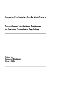 Preparing Psychologists for the 21st Century : Proceedings of the National Conference on Graduate Education in Psychology