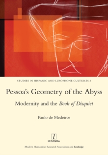 Pessoa's Geometry of the Abyss : Modernity and the Book of Disquiet