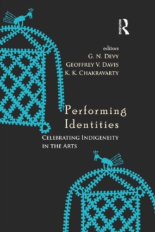 Performing Identities : Celebrating Indigeneity in the Arts