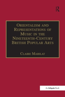 Orientalism and Representations of Music in the Nineteenth-Century British Popular Arts