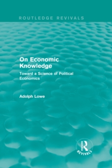 On Economic Knowledge : Toward a Science of Political Economics