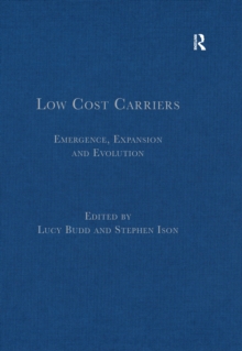 Low Cost Carriers : Emergence, Expansion and Evolution