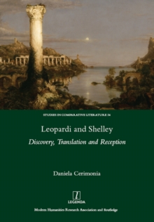 Leopardi and Shelley : Discovery, Translation and Reception