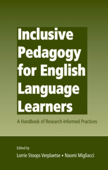 Inclusive Pedagogy for English Language Learners : A Handbook of Research-Informed Practices