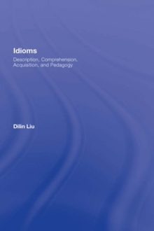 Idioms : Description, Comprehension, Acquisition, and Pedagogy