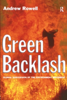 Green Backlash : Global Subversion of the Environment Movement