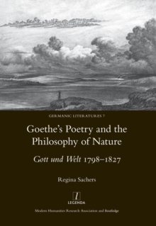 Goethe's Poetry and the Philosophy of Nature : Gott Und Welt 1798-1827