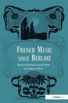 French Music Since Berlioz