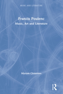 Francis Poulenc : Music, Art and Literature