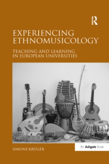 Experiencing Ethnomusicology : Teaching and Learning in European Universities