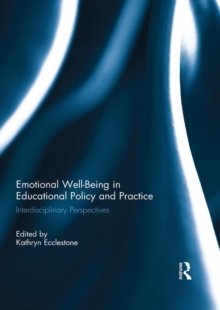 Emotional Well-Being in Educational Policy and Practice : Interdisciplinary Perspectives