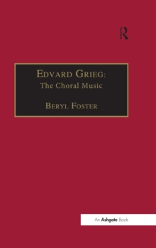 Edvard Grieg : The Choral Music