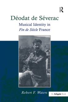 Deodat de Severac : Musical Identity in Fin de Siecle France