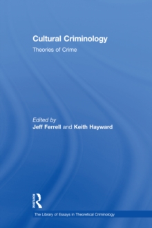 Cultural Criminology : Theories of Crime