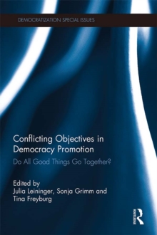 Conflicting Objectives in Democracy Promotion : Do All Good Things Go Together?