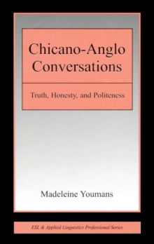 Chicano-Anglo Conversations : Truth, Honesty, and Politeness