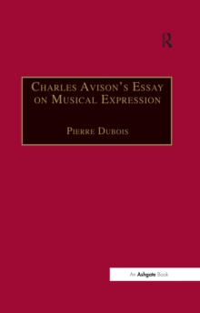 Charles Avison's Essay on Musical Expression : With Related Writings by William Hayes and Charles Avison