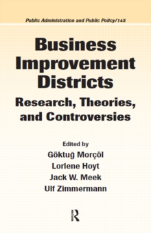 Business Improvement Districts : Research, Theories, and Controversies