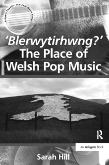 'Blerwytirhwng?' The Place of Welsh Pop Music