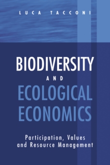 Biodiversity and Ecological Economics : Participatory Approaches to Resource Management