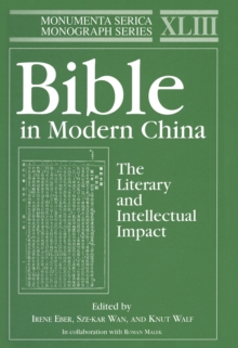 Bible in Modern China : The Literary and Intellectual Impact