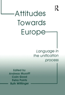 Attitudes Towards Europe : Language in the Unification Process