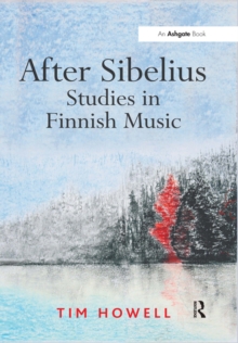 After Sibelius: Studies in Finnish Music