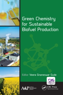 Green Chemistry for Sustainable Biofuel Production