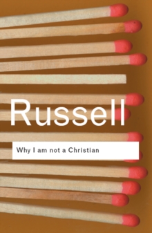 Why I am not a Christian : and Other Essays on Religion and Related Subjects