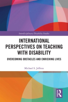 International Perspectives on Teaching with Disability : Overcoming Obstacles and Enriching Lives