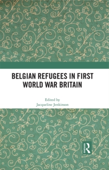 Belgian Refugees in First World War Britain