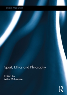 Sport, Ethics and Philosophy