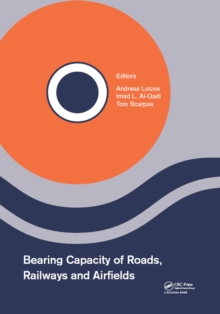 Bearing Capacity of Roads, Railways and Airfields : Proceedings of the 10th International Conference on the Bearing Capacity of Roads, Railways and Airfields (BCRRA 2017), June 28-30, 2017, Athens, Gr