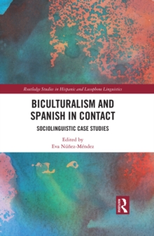 Biculturalism and Spanish in Contact : Sociolinguistic Case Studies