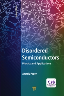 Disordered Semiconductors Second Edition : Physics and Applications