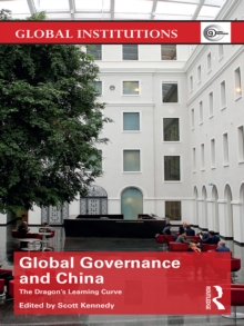 Global Governance and China : The Dragon's Learning Curve