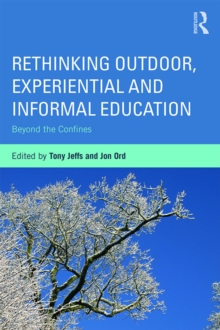 Rethinking Outdoor, Experiential and Informal Education : Beyond the Confines