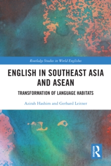 English in Southeast Asia and ASEAN : Transformation of Language Habitats