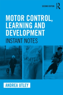 Motor Control, Learning and Development : Instant Notes, 2nd Edition