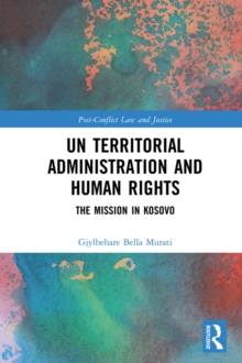 UN Territorial Administration and Human Rights : The Mission in Kosovo