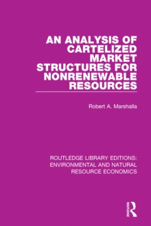 An Analysis of Cartelized Market Structures for Nonrenewable Resources