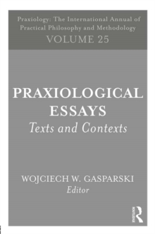 Praxiological Essays : Texts and Contexts