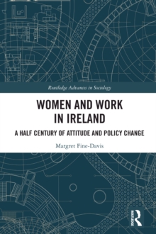 Women and Work in Ireland : A Half Century of Attitude and Policy Change