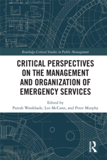 Critical Perspectives on the Management and Organization of Emergency Services