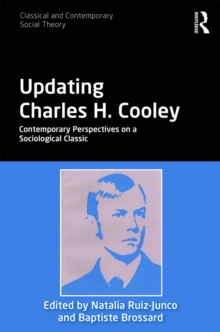 Updating Charles H. Cooley : Contemporary Perspectives on a Sociological Classic