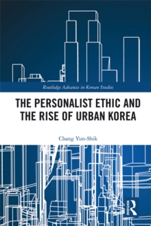 The Personalist Ethic and the Rise of Urban Korea