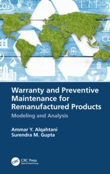 Warranty and Preventive Maintenance for Remanufactured Products : Modeling and Analysis