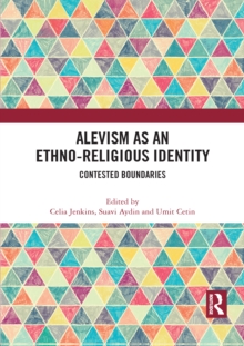 Alevism as an Ethno-Religious Identity : Contested Boundaries