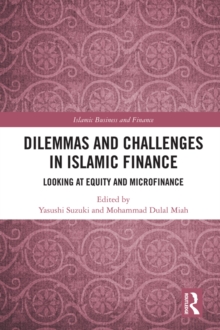 Dilemmas and Challenges in Islamic Finance : Looking at Equity and Microfinance