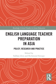 English Language Teacher Preparation in Asia : Policy, Research and Practice